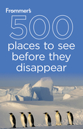 Frommer's 500 Places to See Before They Disappear cover