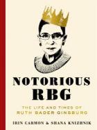 Notorious R. B. G. : The Life and Times of Ruth Bader Ginsburg cover